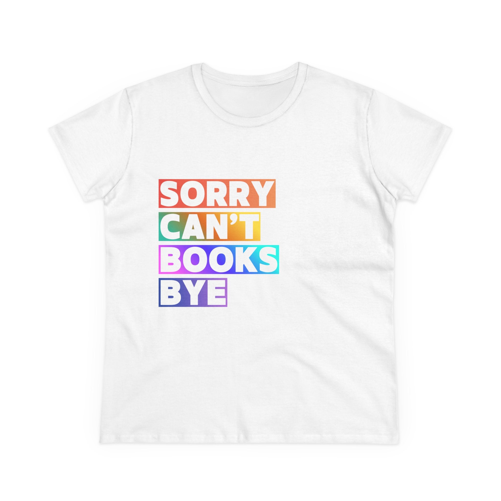 Sorry, Can't T-Shirt