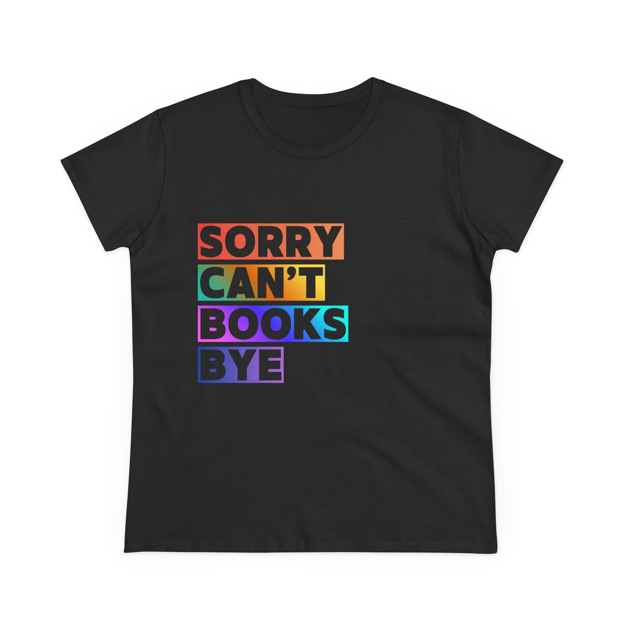Sorry, Can't T-Shirt