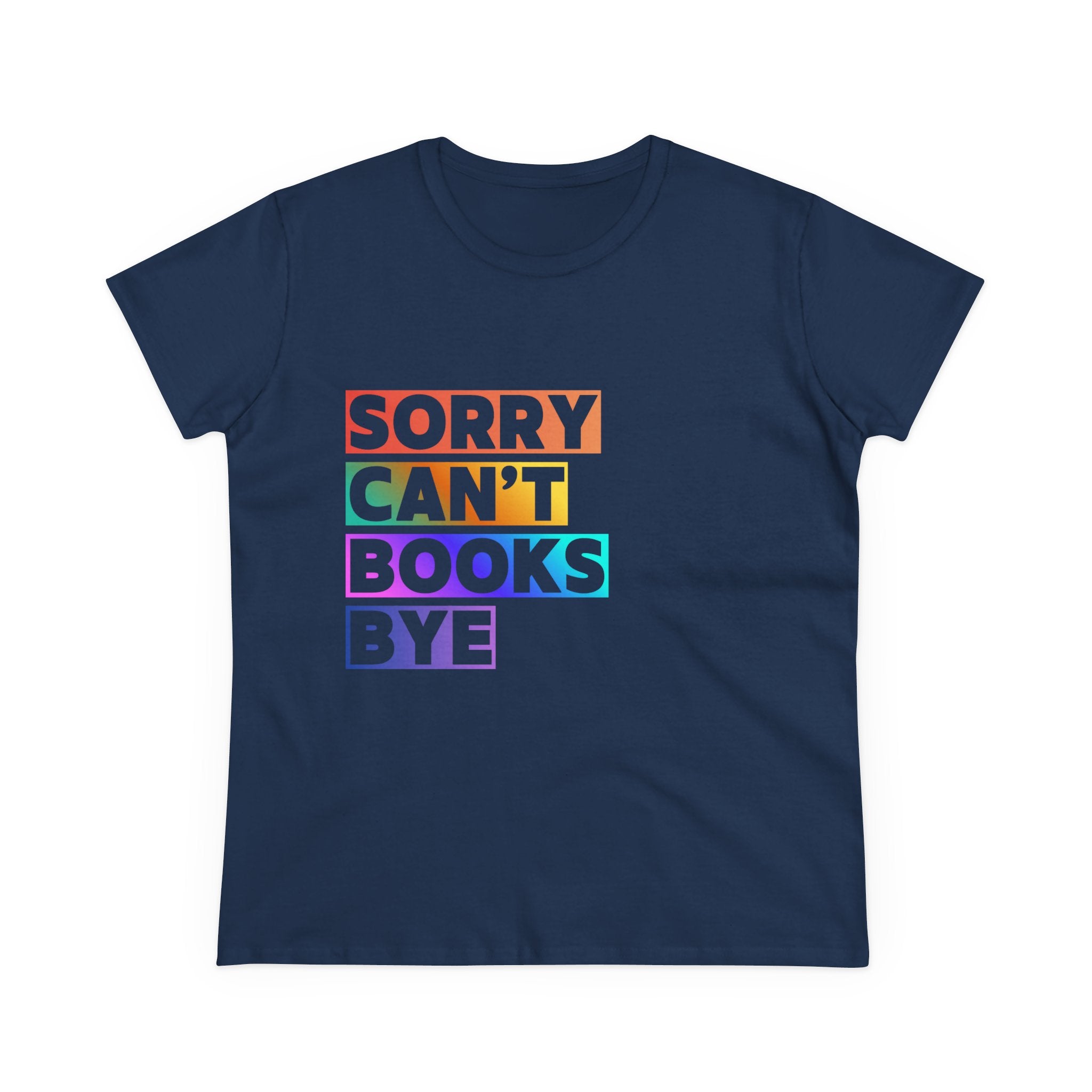 Sorry, Can't T-Shirt